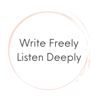 Write Freely Listen Deeply